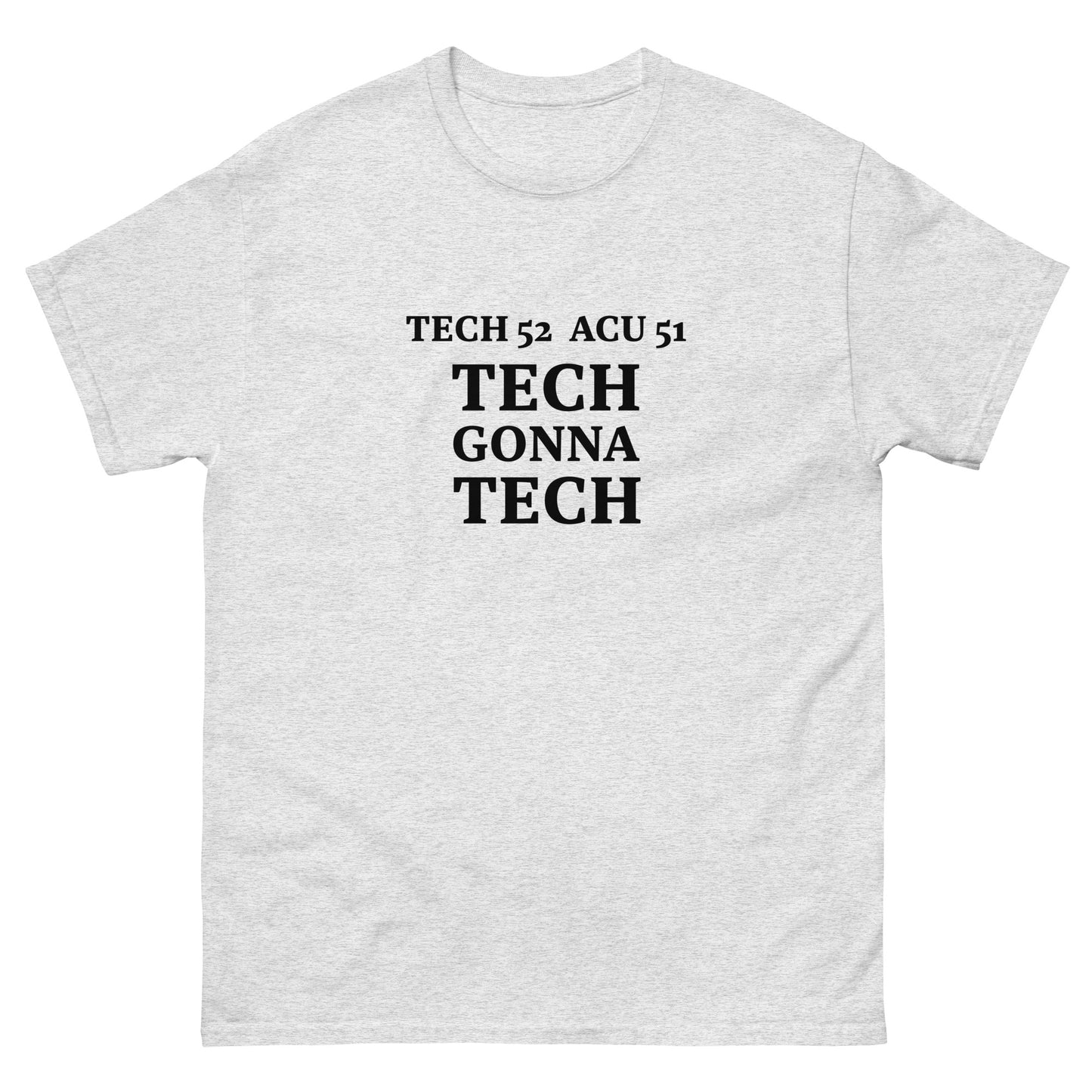 TECH GONNA TECH T