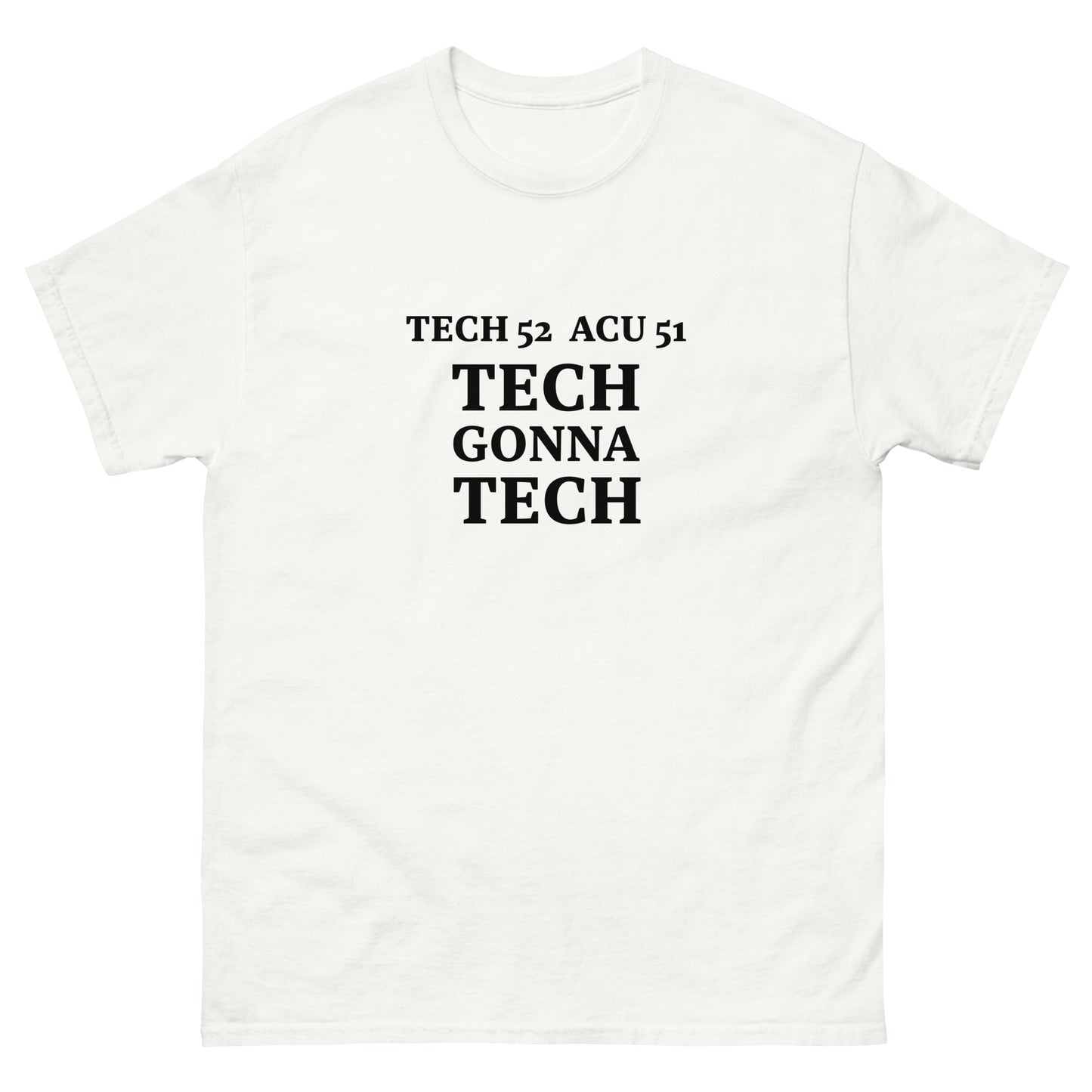 TECH GONNA TECH T